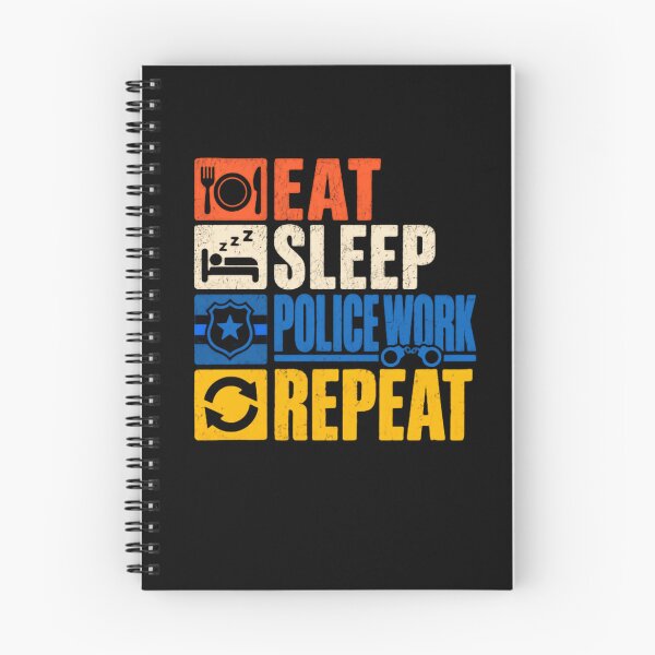 Item preview, Eat Sleep Police Work Repeat Law Enforcement Police Officer Everyday Routine designed and sold by HumansStuck12.