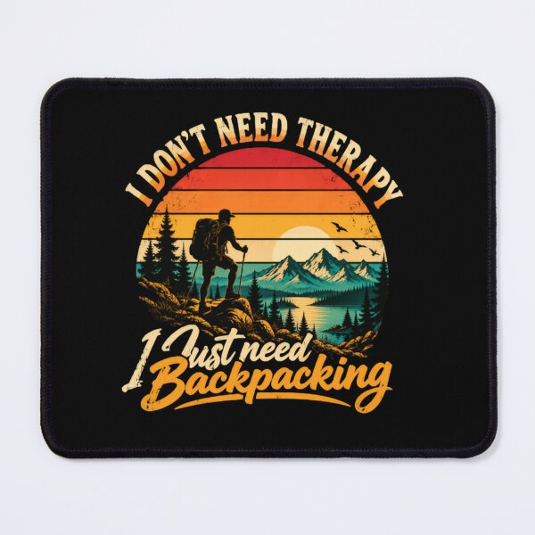 Item preview, I Don't Need Therapy I Just Need Backpacking Hiker Mountain Outdoors Adventure designed and sold by RetroMini2026.