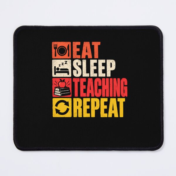 Item preview, Eat Sleep Teaching Repeat Teacher Educator School Profession Gift designed and sold by HumansStuck12.