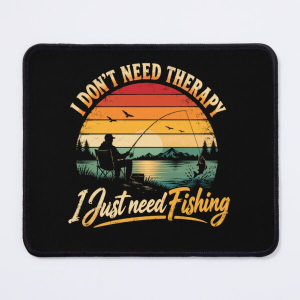 Item preview, I Don't Need Therapy I Just Need Fishing Angler Fisherman Hobby Outdoorsman designed and sold by RetroMini2026.