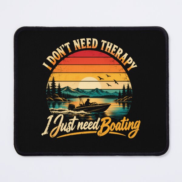 Item preview, I Don't Need Therapy I Just Need Boating Boater Fisherman Lake Life designed and sold by RetroMini2026.