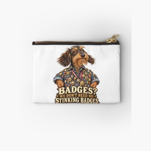 Item preview, Badges? We Don’t Need No Stinking Badges – Shaggy Dachshund designed and sold by Russell Thorne.