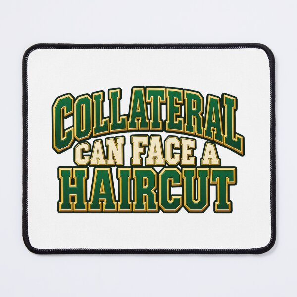 Item preview, Collateral Can Face a Haircut Bold Finance Type designed and sold by Bikivuno.