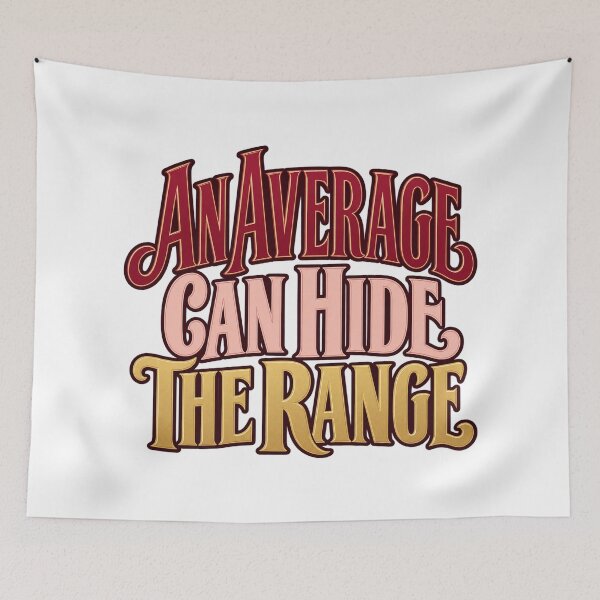 Item preview, An Average Can Hide the Range Bold Data Saying designed and sold by Bikivuno.