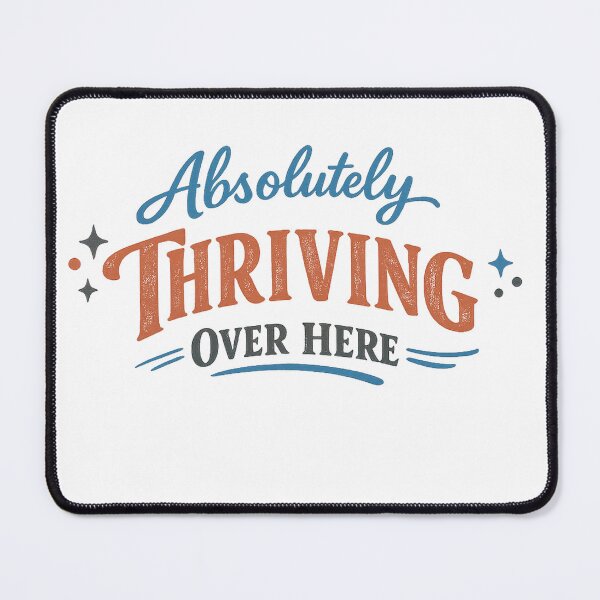 Item preview, Absolutely Thriving Over Here Funny Positive Retro Typography Quote Art designed and sold by inkoutninja.