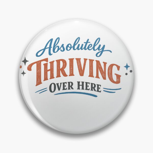 Item preview, Absolutely Thriving Over Here Funny Positive Retro Typography Quote Art designed and sold by inkoutninja.