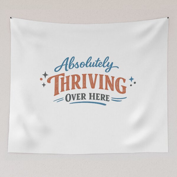 Item preview, Absolutely Thriving Over Here Funny Positive Retro Typography Quote Art designed and sold by inkoutninja.