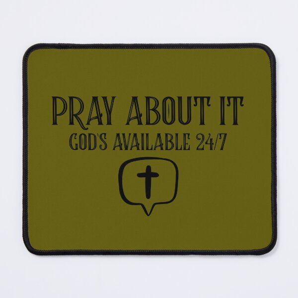 Item preview, PRAY ABOUT IT! GOD'S AVAILABLE 24/7 CHRISTIAN APPAREL designed and sold by VFamDesigns.