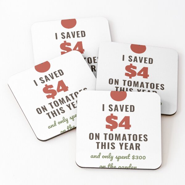 Item preview, I Saved $4 on Tomatoes Funny Vegetable Gardener designed and sold by HenAndHeller.