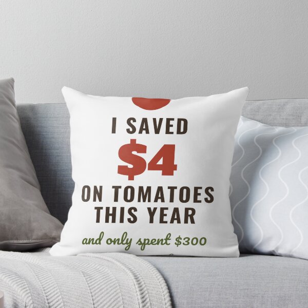 Item preview, I Saved $4 on Tomatoes Funny Vegetable Gardener designed and sold by HenAndHeller.