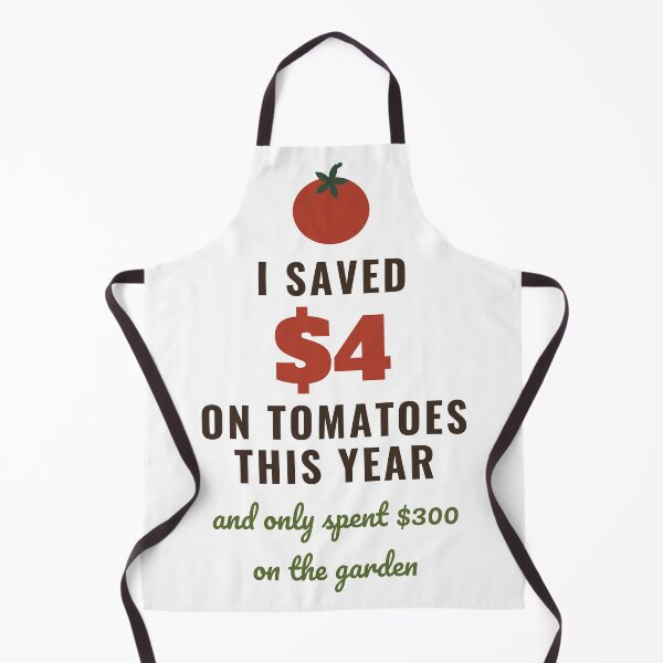 Item preview, I Saved $4 on Tomatoes Funny Vegetable Gardener designed and sold by HenAndHeller.
