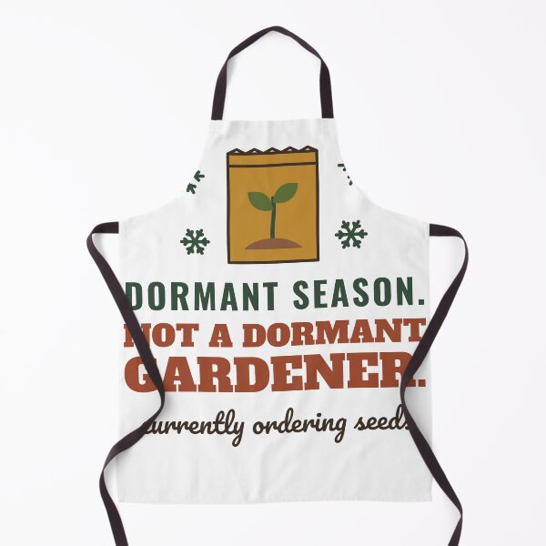Item preview, Dormant Season Not a Dormant Gardener Funny Winter Gardening designed and sold by HenAndHeller.