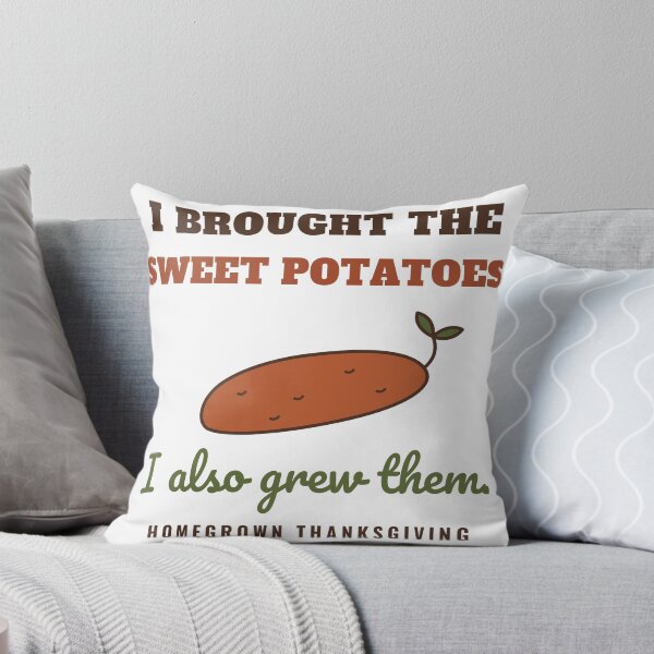 Item preview, I Brought the Sweet Potatoes I Also Grew Them Funny Thanksgiving Garden designed and sold by HenAndHeller.