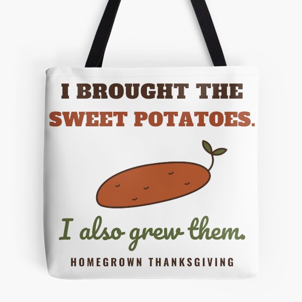 Item preview, I Brought the Sweet Potatoes I Also Grew Them Funny Thanksgiving Garden designed and sold by HenAndHeller.