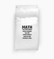 Math The Only Place Where People Buy 60 Watermelons And No One Wonders Why Duvet Cover