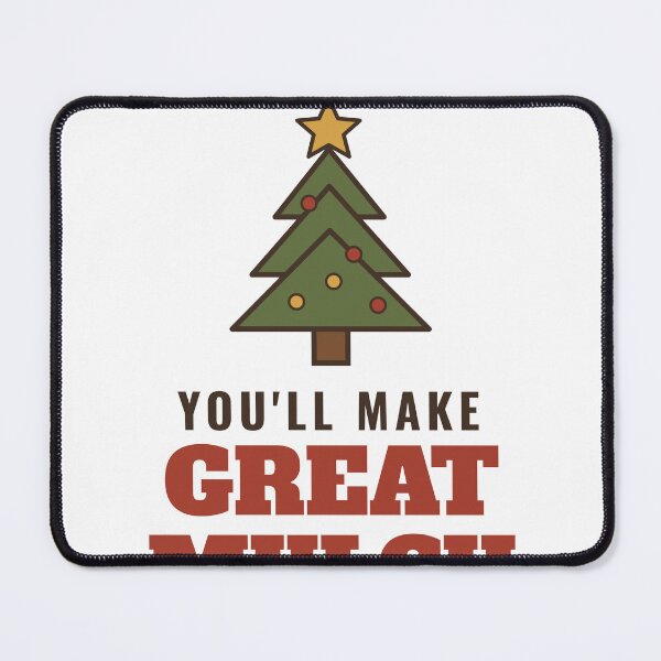 Item preview, O Christmas Tree You'll Make Great Mulch Funny Gardener Christmas designed and sold by HenAndHeller.