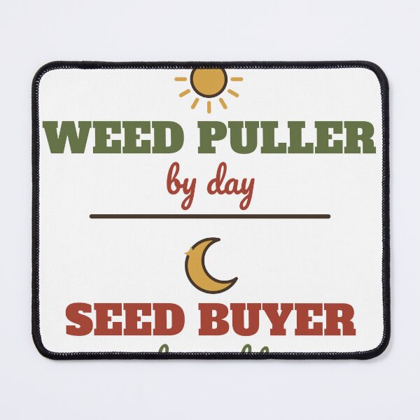 Item preview, Weed Puller by Day Seed Buyer by Night Funny Gardener designed and sold by HenAndHeller.
