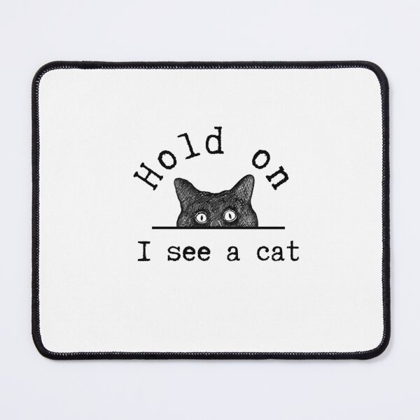 Item preview, Hold on I see a cat designed and sold by alczar.