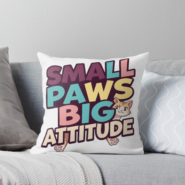 Item preview, Small Paws Big Attitude Sassy Cat Funny Kitty Typography  designed and sold by mood-draftsman.