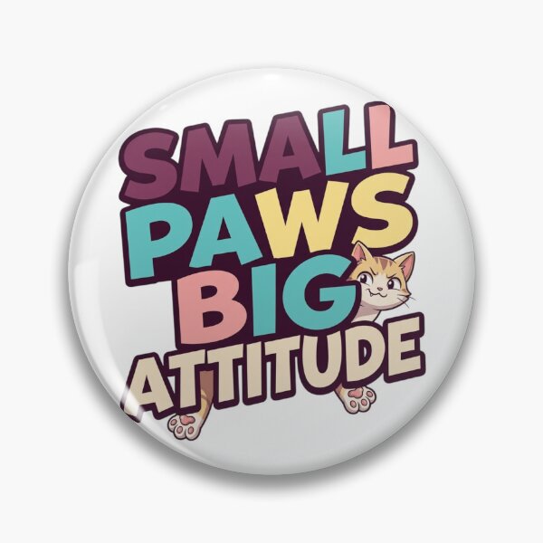 Item preview, Small Paws Big Attitude Sassy Cat Funny Kitty Typography  designed and sold by mood-draftsman.