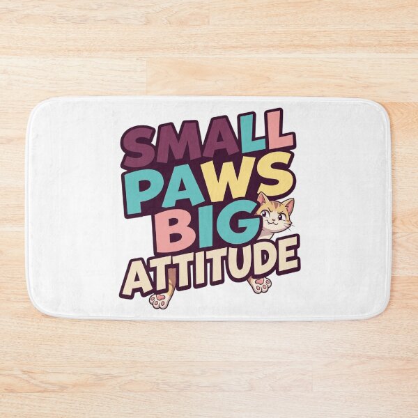 Item preview, Small Paws Big Attitude Sassy Cat Funny Kitty Typography  designed and sold by mood-draftsman.