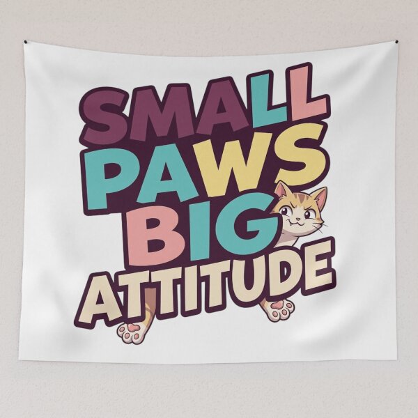 Item preview, Small Paws Big Attitude Sassy Cat Funny Kitty Typography  designed and sold by mood-draftsman.