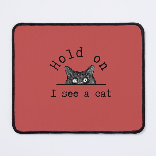Item preview, Copy of Hold on I see a cat designed and sold by alczar.