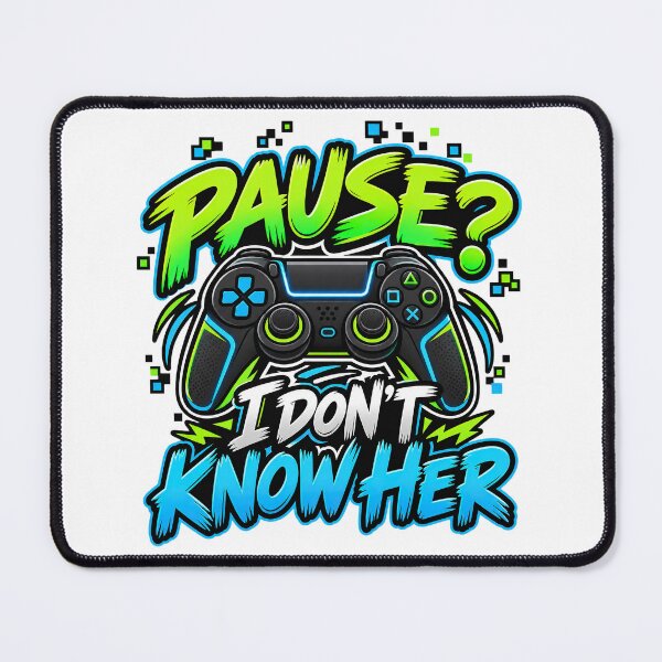 Item preview, Funny Gamer Quote, Pause I Dont Know Her Funny Video Gamer Quote designed and sold by graphic-genie.
