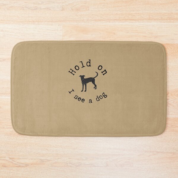 Item preview, Hold on I see a dog designed and sold by alczar.