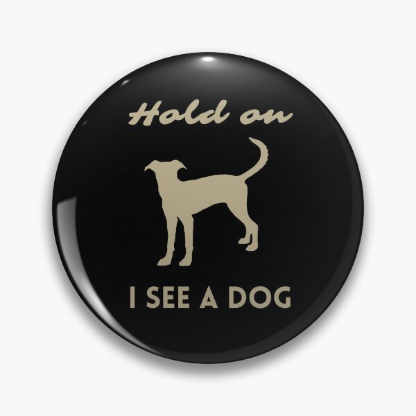 Item preview, Hold on I see a dog designed and sold by alczar.