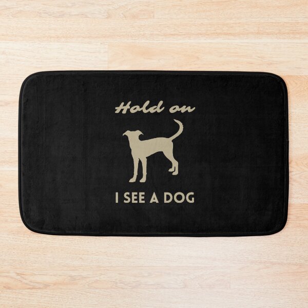 Item preview, Hold on I see a dog designed and sold by alczar.