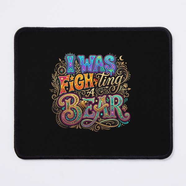Item preview, I Was Fighting A Bear Funny Sarcastic Humor Saying designed and sold by PopStars1993.