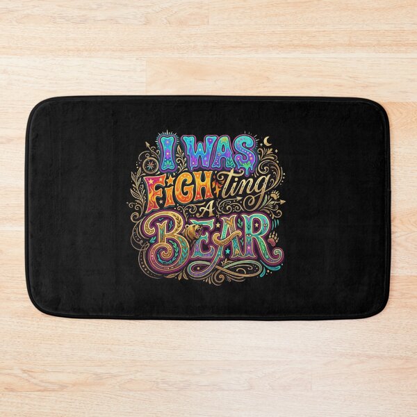 Item preview, I Was Fighting A Bear Funny Sarcastic Humor Saying designed and sold by PopStars1993.