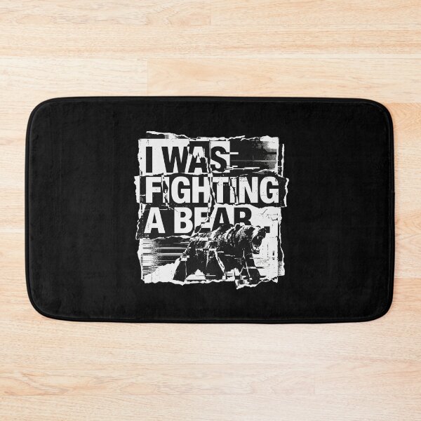 Item preview, I Was Fighting A Bear Funny Men Sarcasm Wilderness Adventurer designed and sold by PopStars1993.