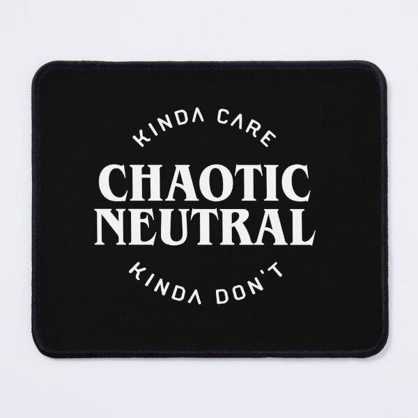 Item preview,  Chaotic Neutral Alignment Kinda Care Kinda Don'T Quotes designed and sold by khabdelilah95.