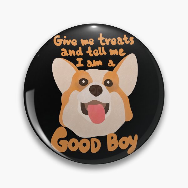 Item preview, Give me treats and tell me I am a GOOD BOY - Corgi illustration designed and sold by FandomizedRose.