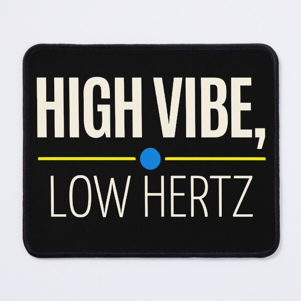 Item preview, High Vibe, Low Hertz designed and sold by EarthWithin.