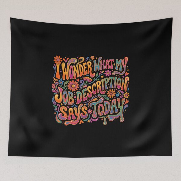 Item preview, I Wonder What My Job Description Says Today Work Humor Employee designed and sold by PopStars1993.