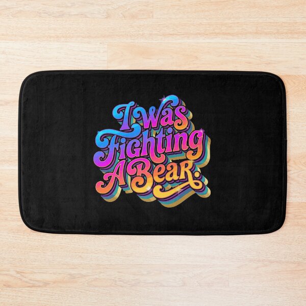 Item preview, I Was Fighting A Bear Funny Sarcastic Excuse Humorous Quote designed and sold by PopStars1993.