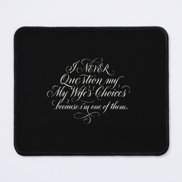 Item preview, I Never Question My Wife's Choices Because I'm One Of Them Funny Husband Marriage designed and sold by PopStars1993.