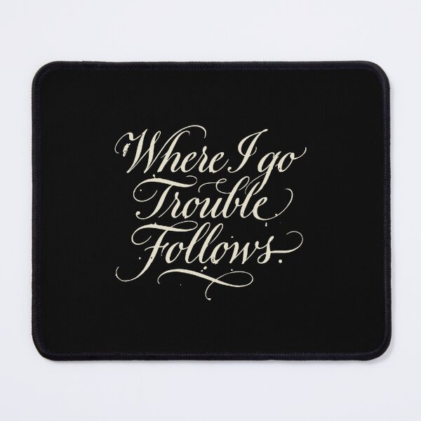 Item preview, Where I Go Trouble Follows Sarcastic Personality Quote designed and sold by PopStars1993.