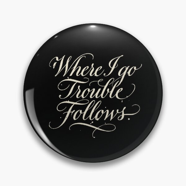Item preview, Where I Go Trouble Follows Sarcastic Personality Quote designed and sold by PopStars1993.