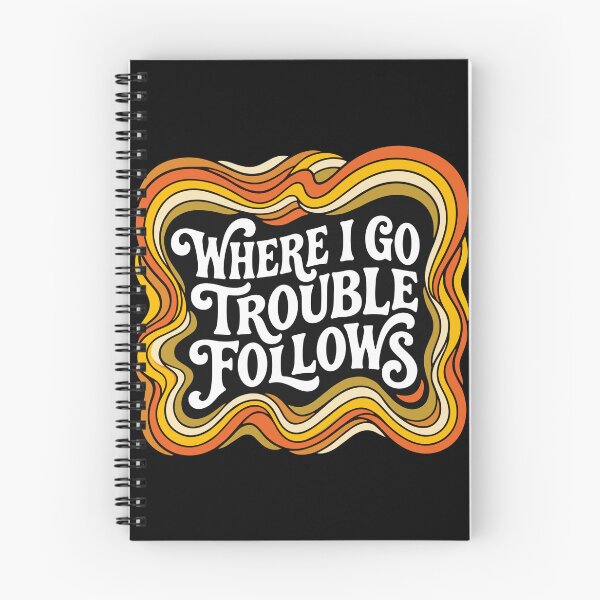 Item preview, Where I Go Trouble Follows Troublemaker Quote Mischief Maker Saying designed and sold by PopStars1993.