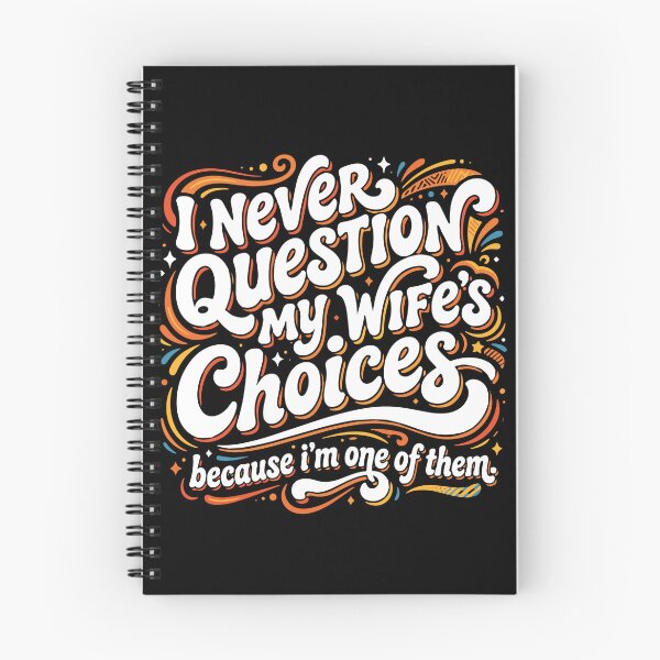 Item preview, I Never Question My Wife's Choices Because I'm One Of Them Husband Marriage Humor  designed and sold by PopStars1993.