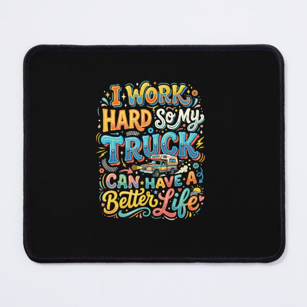 Item preview, I Work Hard So My Truck Can Have A Better Life Truck Camper Overland Adventure designed and sold by PopStars1993.