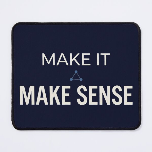 Item preview, Make It Make Sense Engineering Minimalist designed and sold by Amr Darwish Graphic designer.