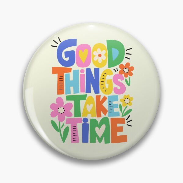 Item preview, Good things take time designed and sold by MegDexShop.