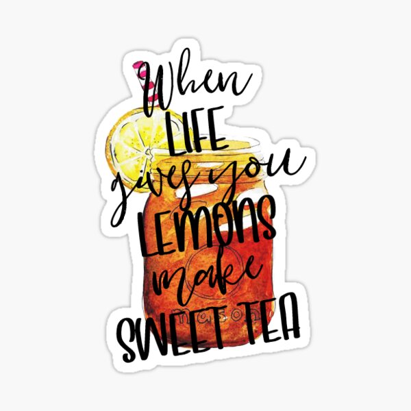 When life gives you lemons... Sticker