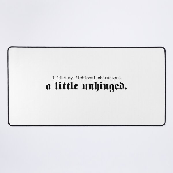 Item preview, I like my fictional characters a little unhinged designed and sold by Hallows03.