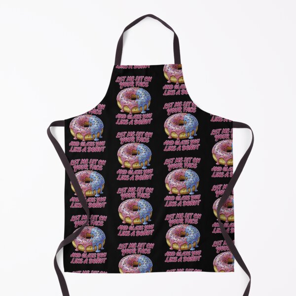 Item preview, Glaze You Like A Donut Funny Adult Humor Pastry Graphic designed and sold by YasuoShop.